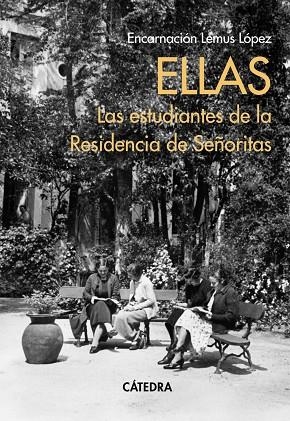 ELLAS. LAS ESTUDIANTES DE LA RESIDENCIA DE SEÑORITAS | 9788437645179 | LEMUS, ENCARNACIÓN | Llibreria Drac - Librería de Olot | Comprar libros en catalán y castellano online