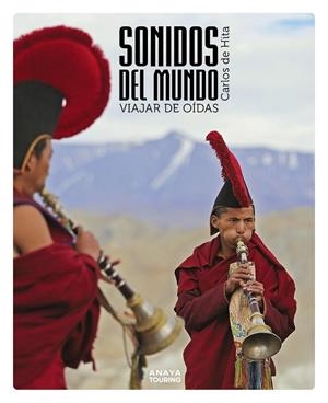 SONIDOS DEL MUNDO. VIAJAR DE OÍDAS | 9788491584438 | HITA MORENO, CARLOS DE | Llibreria Drac - Librería de Olot | Comprar libros en catalán y castellano online