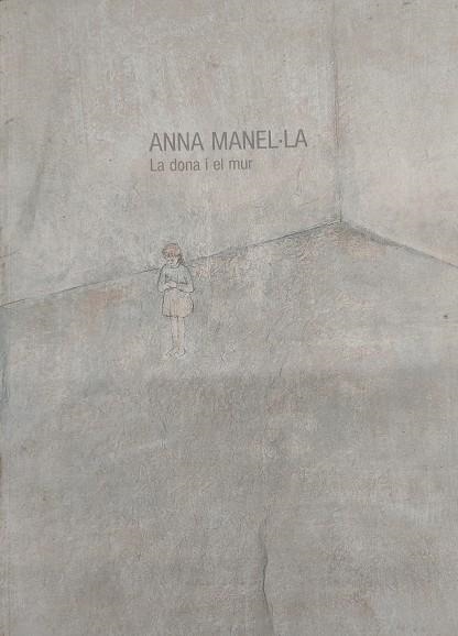 ANNA MANEL·LA: LA DONA I EL MUR | 9788494749476 | Llibreria Drac - Librería de Olot | Comprar libros en catalán y castellano online