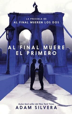 AL FINAL MUERE EL PRIMERO | 9788417854799 | SILVERA, ADAM | Llibreria Drac - Librería de Olot | Comprar libros en catalán y castellano online