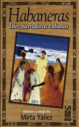 HABANERAS DIEZ NARRADORAS CUBANAS | 9788481361728 | YANEZ | Llibreria Drac - Llibreria d'Olot | Comprar llibres en català i castellà online