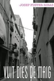 VUIT DIES DE MAIG | 9788412502367 | RIBAS FUSTER, JOSEP | Llibreria Drac - Librería de Olot | Comprar libros en catalán y castellano online