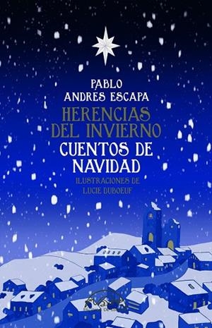 HERENCIAS DEL INVIERNO. CUENTOS DE NAVIDAD | 9788483933244 | ESCAPA, PABLO ANDRES | Llibreria Drac - Llibreria d'Olot | Comprar llibres en català i castellà online