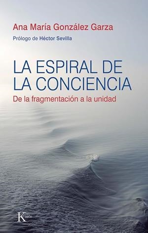 ESPIRAL DE LA CONCIENCIA, LA | 9788411210645 | GONZÁLEZ GARZA, ANA MARÍA | Llibreria Drac - Librería de Olot | Comprar libros en catalán y castellano online