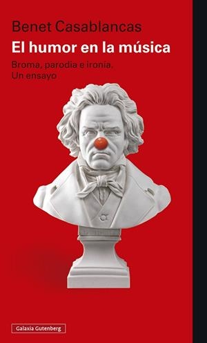 HUMOR EN LA MÚSICA, EL | 9788419392466 | CASABLANCAS, BENET | Llibreria Drac - Librería de Olot | Comprar libros en catalán y castellano online