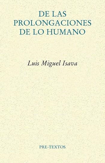DE LAS PROLONGACIONES DE LO HUMANO | 9788418935794 | ISAVA, LUIS MIGUEL | Llibreria Drac - Librería de Olot | Comprar libros en catalán y castellano online