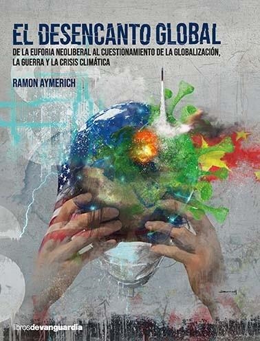 DESENCANTO GLOBAL, EL | 9788418604249 | AYMERICH, RAMON | Llibreria Drac - Librería de Olot | Comprar libros en catalán y castellano online