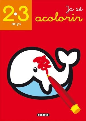 JA SÉ ACOLORIR 2-3 ANYS | 9788467781670 | SUSAETA, EQUIP | Llibreria Drac - Llibreria d'Olot | Comprar llibres en català i castellà online