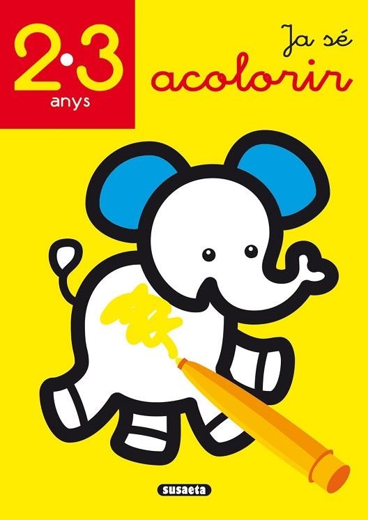 JA SÉ ACOLORIR 2-3 ANYS | 9788467781687 | SUSAETA, EQUIP | Llibreria Drac - Llibreria d'Olot | Comprar llibres en català i castellà online