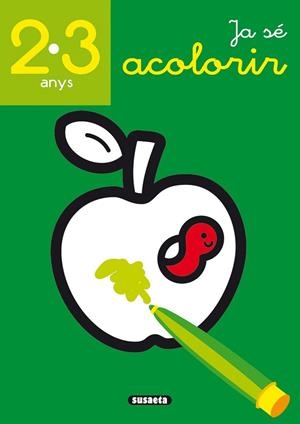 JA SÉ ACOLORIR 2-3 ANYS | 9788467781700 | SUSAETA, EQUIP | Llibreria Drac - Llibreria d'Olot | Comprar llibres en català i castellà online