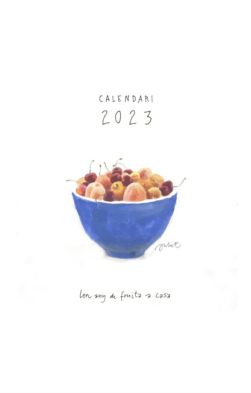 CALENDARI 2023. UN ANY DE FRUITA A CASA | 9788418900372 | POMÉS LEIZ, JULIET | Llibreria Drac - Librería de Olot | Comprar libros en catalán y castellano online