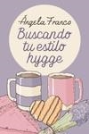 BUSCANDO TU ESTILO HYGGE | 9788419147264 | FRANCO, ÁNGELA | Llibreria Drac - Librería de Olot | Comprar libros en catalán y castellano online