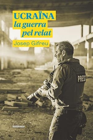 UCRAÏNA, LA GUERRA PEL RELAT | 9788417611996 | GIFREU, JOSEP | Llibreria Drac - Librería de Olot | Comprar libros en catalán y castellano online