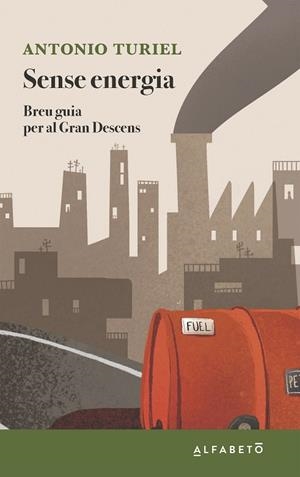 SENSE ENERGIA | 9788417951344 | TURIEL, ANTONIO | Llibreria Drac - Llibreria d'Olot | Comprar llibres en català i castellà online