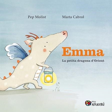 EMMA. LA PETITA DRAGONA D'ORIENT | 9788413034010 | MOLIST, PEP; CABROL, MARTA | Llibreria Drac - Librería de Olot | Comprar libros en catalán y castellano online