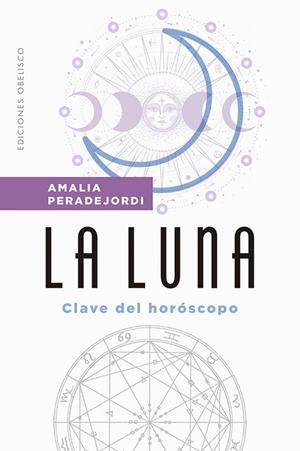 LUNA, LA: CLAVE DEL HOROSCOPO | 9788491118701 | PERADEJORDI SALAZAR, AMALIA | Llibreria Drac - Librería de Olot | Comprar libros en catalán y castellano online