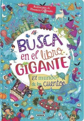 BUSCA EN EL LIBRO GIGANTE. EL MUNDO DE LOS CUENTOS | 9788467784664 | SUSAETA, EQUIPO | Llibreria Drac - Librería de Olot | Comprar libros en catalán y castellano online