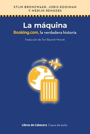 MÁQUINA, LA: BOOKING.COM, LA VERDADERA HISTORIA | 9788412610109 | BRONZWAER, STIJN; RENGERS, MERIJN; KOOIMAN, JORIS | Llibreria Drac - Librería de Olot | Comprar libros en catalán y castellano online