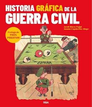 HISTORIA GRÁFICA DE LA GUERRA CIVIL | 9788491879442 | RIERA, JORDI; CAPDEVILA, JAUME | Llibreria Drac - Llibreria d'Olot | Comprar llibres en català i castellà online