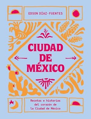 CIUDAD DE MÉXICO | 9788419043061 | DIAZ-FUENTES, EDSON | Llibreria Drac - Librería de Olot | Comprar libros en catalán y castellano online