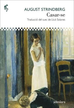 CASAR-SE | 9788416948864 | STRINDBERG, AUGUST | Llibreria Drac - Librería de Olot | Comprar libros en catalán y castellano online