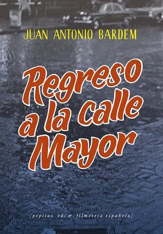 REGRESO A LA CALLE MAYOR | 9788418998201 | BARDEM, JUAN ANTONIO | Llibreria Drac - Librería de Olot | Comprar libros en catalán y castellano online
