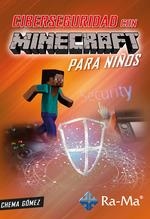 CIBERSEGURIDAD CON MINECRAFT PARA NIÑOS | 9788419444134 | GOMEZ, JOSÉ MARÍA | Llibreria Drac - Librería de Olot | Comprar libros en catalán y castellano online