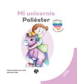 MI UNICORNIO POLIÉSTER | 9788418971839 | SAN JUAN, MIGUEL ÁNGEL | Llibreria Drac - Librería de Olot | Comprar libros en catalán y castellano online