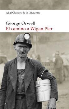 CAMINO A WIGAN PIER, EL | 9788446052616 | ORWELL, GEORGE | Llibreria Drac - Llibreria d'Olot | Comprar llibres en català i castellà online