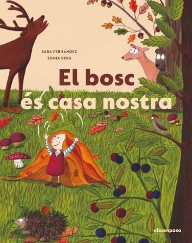 BOSC ÉS CASA NOSTRA, EL | 9788417555856 | FERNÁNDEZ, SARA; ROIG, SONIA | Llibreria Drac - Librería de Olot | Comprar libros en catalán y castellano online