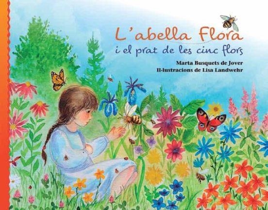 ABELLA FLORA I EL PRAT DE LES CINC FLORS, L' | 9788412513707 | BUSQUETS DE JOVER, MARTA | Llibreria Drac - Librería de Olot | Comprar libros en catalán y castellano online
