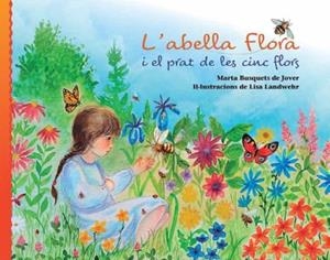 ABELLA FLORA I EL PRAT DE LES CINC FLORS, L' | 9788412513707 | BUSQUETS DE JOVER, MARTA | Llibreria Drac - Llibreria d'Olot | Comprar llibres en català i castellà online