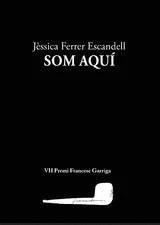 SOM AQUÍ | 9788412577471 | FERRER ESCANDELL, JÈSSICA | Llibreria Drac - Llibreria d'Olot | Comprar llibres en català i castellà online