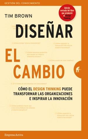 DISEÑAR EL CAMBIO | 9788416997268 | BROWN, TIM | Llibreria Drac - Librería de Olot | Comprar libros en catalán y castellano online