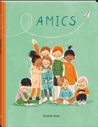 AMICS | 9788418762444 | SOSA, DANIELA | Llibreria Drac - Librería de Olot | Comprar libros en catalán y castellano online