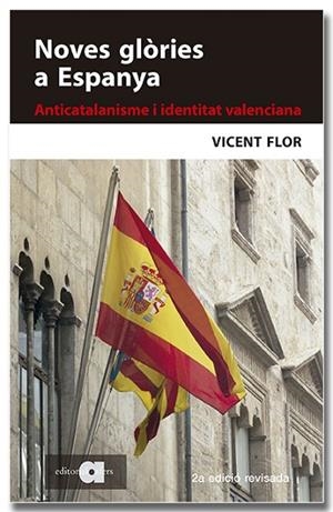 NOVES GLÒRIES A ESPANYA. ANTICATALANISME I IDENTITAT VALENCIANA (2A EDICIÓ) | 9788418618291 | FLOR MORENO, VICENT | Llibreria Drac - Librería de Olot | Comprar libros en catalán y castellano online