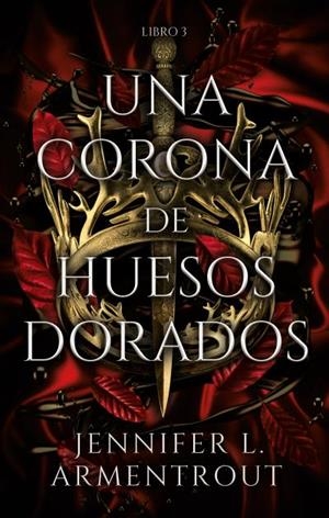 UNA CORONA DE HUESOS DORADOS | 9788417854324 | ARMENTROUT, JENNIFER | Llibreria Drac - Librería de Olot | Comprar libros en catalán y castellano online
