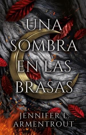 UNA SOMBRA EN LAS BRASAS | 9788417854515 | ARMENTROUT, JENNIFER | Llibreria Drac - Librería de Olot | Comprar libros en catalán y castellano online