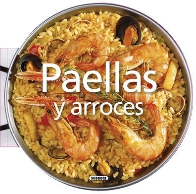 PAELLAS Y ARROCES | 9788467745566 | SUSAETA, EQUIPO | Llibreria Drac - Librería de Olot | Comprar libros en catalán y castellano online