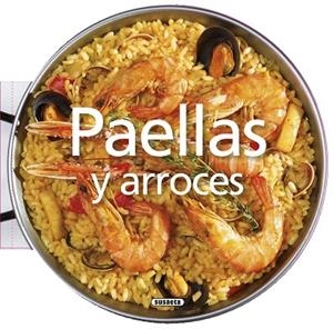 PAELLAS Y ARROCES | 9788467745566 | SUSAETA, EQUIPO | Llibreria Drac - Librería de Olot | Comprar libros en catalán y castellano online