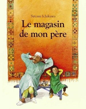 MAGASIN DE MON PERE, LE | 9782211086677 | ICHIKAWA, SATOMI | Llibreria Drac - Librería de Olot | Comprar libros en catalán y castellano online