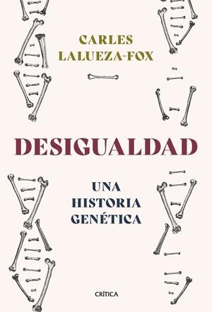 DESIGUALDAD | 9788491994756 | LALUEZA-FOX, CARLES | Llibreria Drac - Librería de Olot | Comprar libros en catalán y castellano online