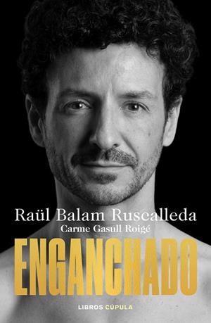 ENGANCHADO | 9788448032128 | BALAM RUSCALLEDA, RAÜL; GASULL, CARME | Llibreria Drac - Librería de Olot | Comprar libros en catalán y castellano online