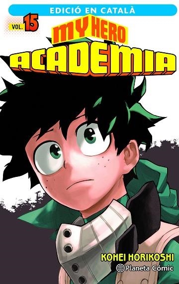 MY HERO ACADEMIA Nº 15 (CATALÀ) | 9788411129466 | HORIKOSHI, KOHEI | Llibreria Drac - Librería de Olot | Comprar libros en catalán y castellano online