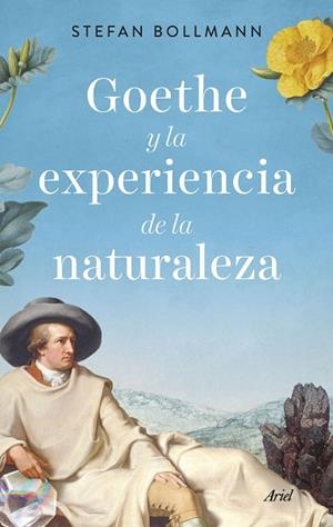 GOETHE Y LA EXPERIENCIA DE LA NATURALEZA | 9788434435971 | BOLLMANN, STEFAN | Llibreria Drac - Librería de Olot | Comprar libros en catalán y castellano online