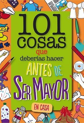 101 COSAS QUE DEBERÍAS HACER ANTES DE SER MAYOR - EN CASA | 9788408261735 | AA.DD. | Llibreria Drac - Librería de Olot | Comprar libros en catalán y castellano online