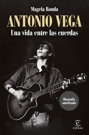 ANTONIO VEGA. UNA VIDA ENTRE LAS CUERDAS | 9788467068566 | RONDA, MAGELA | Llibreria Drac - Librería de Olot | Comprar libros en catalán y castellano online