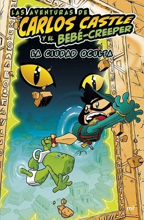 CIUDAD OCULTA, LA (LAS AVENTURAS DE CARLOS CASTLE Y EL BEBÉ-CREEPER) | 9788427050624 | CASTLE, CARLOS | Llibreria Drac - Llibreria d'Olot | Comprar llibres en català i castellà online