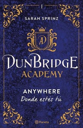 ANYWHERE (DUNBRIDGE ACADEMY 1) | 9788408267522 | SPRINZ, SARAH | Llibreria Drac - Llibreria d'Olot | Comprar llibres en català i castellà online