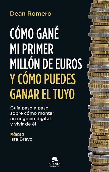 CÓMO GANÉ MI PRIMER MILLÓN DE EUROS Y CÓMO PUEDES GANAR EL TUYO | 9788413442112 | ROMERO, DEAN | Llibreria Drac - Llibreria d'Olot | Comprar llibres en català i castellà online